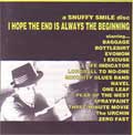 VA (SNUFFY SMILES) / I HOPE THE END IS ALWAYS THE BEGINNING