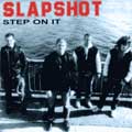 SLAPSHOT / STEP ON IT