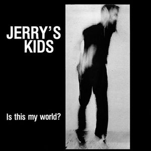 JERRY'S KIDS / ジェリーズキッズ / IS THIS MY WORLD