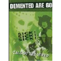 DEMENTED ARE GO / SICK! SICK! SICK! / CALL OF THE WIRED (DVD)