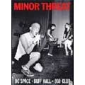 MINOR THREAT / LIVE AT DC SPACE,BUFF HALL, 9:30 CLUB (DVD)
