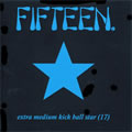 FIFTEEN / フィフティーン / EXTRA MEDIUM KICK BALL STAR (RE-ISSUE)