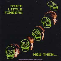 STIFF LITTLE FINGERS / スティッフ・リトル・フィンガーズ / NOW THEN
