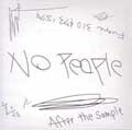 NO PEOPLE / ノーピープル / AFTER THE SAMPLE