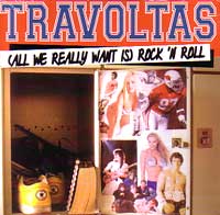 TRAVOLTAS / トラヴォルタス / (ALL WE REALLY WANT IS)ROCK'N ROLL