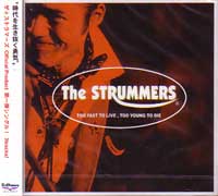 The STRUMMERS / TOO FAST TO LIVE,TOO YOUNG TO DIE