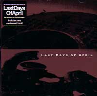 LAST DAYS OF APRIL / LAST DAYS OF APRIL