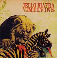 JELLO BIAFRA WITH THE MELVINS / NEVER BREATHE WHAT YOU CAN'T SEE