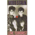 VIDEO-STALIN / ビデオスターリン / LOVE TERRORIST (ビデオテープ)