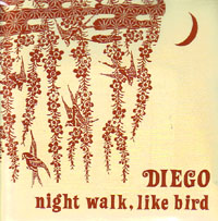 DIEGO / ディエゴ / NIGHT WALK,LIKE BIRD
