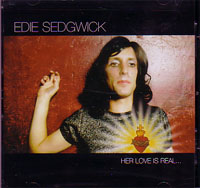 EDIE SEDGWICK / エディ・セドヴィック / HER LOVE IS REAL…BUT SHE IS NOT
