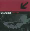 SEEIN' RED / シーインレッド / DISCOGRAPHY 1993-1995