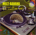 MELT-BANANA / メルトバナナ / 13 HEDGEHOGS