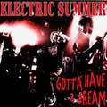 ELECTRIC SUMMER / エレクトリック・サマー / GOTTA HAVE A DREAM