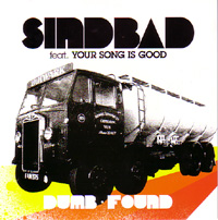 SINDBAD FEAT YOUR SONG IS GOOD / シンドバッド・フューチャリング・ユア・ソング・イズ・グッド / DUMB FOUND