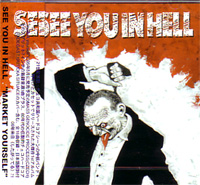SEE YOU IN HELL / シー・ユー・イン・ヘル / MARKET YOURSELF