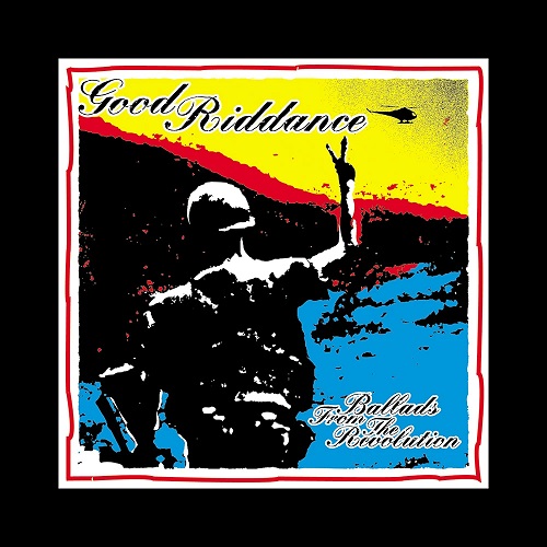 GOOD RIDDANCE / グッドリダンス / BALLAD'S FROM THE REVOLUTION