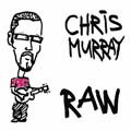 CHRIS MURRAY / クリス・マーレイ / RAW