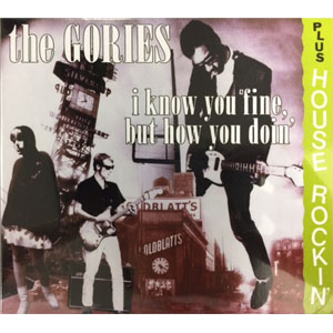 GORIES / ゴリーズ / I KNOW YOU FINE,BUT HOW YOU DOIN' (DIGIPAK)
