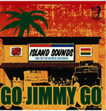 GO JIMMY GO / ゴージミーゴー / ISLAND SOUNDS