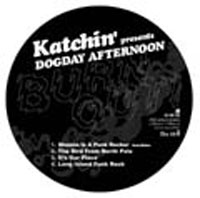 KATCHIN' PRESENTS DOGDAY AFTERNOON / BURN OUT