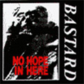 BASTARD (PUNK) / バスタード / NO HOPE IN HERE
