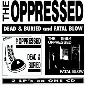 OPPRESSED / オプレスト / DEAD & BURRIED/FATAL BLOW