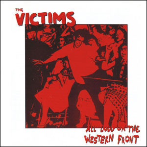 VICTIMS (AUS) / ALL LOUD ON THE WESTERN FRONT