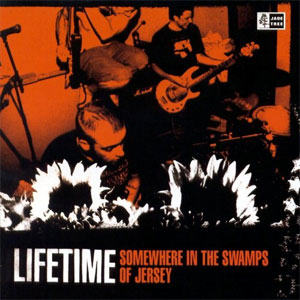 LIFETIME / ライフタイム / SOMEWHERE IN THE SWAMPS OF JERSEY