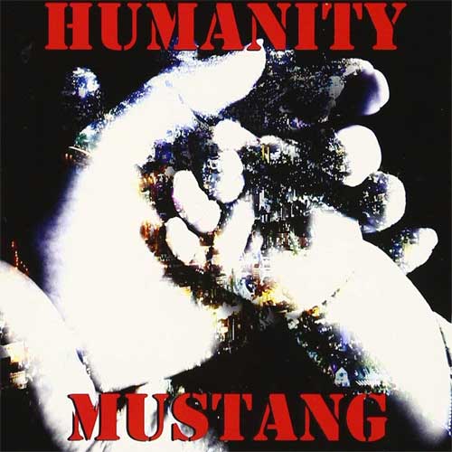 MUSTANG / HUMANITY