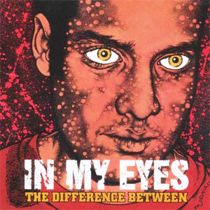IN MY EYES / インマイアイズ / THE DIFFERENCE BETWEEN