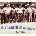 DROPKICK MURPHYS / DO OR DIE