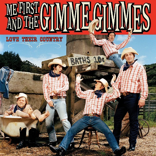 ME FIRST AND THE GIMME GIMMES / LOVE THEIR COUNTRY