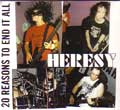 HERESY / ヘレシー / 20 REASONS TO END IT ALL