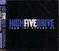 HIGH FIVE DRIVE / ハイファイブドライブ / FROM THE GROUND UP