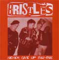 BRISTLES / ブリストルズ / NEVER GIVE UP 1982 - 1986