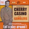 CHERRY CASINO AND THE GAMBLERS / チェリーカジノアンドザギャンブラーズ / LET'S PLAY AROUND