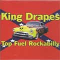 KING DRAPES / キングドレープス / TOP FUEL ROCKABILLY