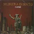 MUKEKA DI RATO / ムケッカ・ヂ・ハット / CARNE