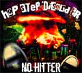 NO HITTER / ノーヒッター / HOP STEP DISORDER