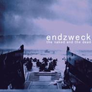 ENDZWECK / THE NAKED AND THE DEAD