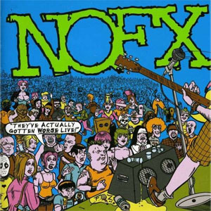 NOFX / THEY' VE ACTUALLY GOTTEN WORSE LIVE (レコード)