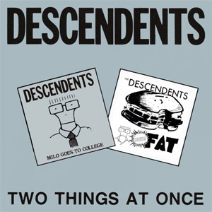 DESCENDENTS / TWO THINGS AT ONCE
