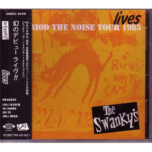 SWANKYS / スワンキーズ / LIVES - PERIOD THE NOISE TOUR 1985