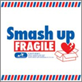SMASH UP / FRAGILE