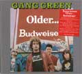 GANG GREEN / ギャング・グリーン / OLDER... BUDWEISER