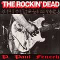 P.PAUL FENECH / ピー・ポール・フェネシュ / THE ROCKIN' DEAD