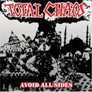 TOTAL CHAOS / トータル・カオス / AVOID ALL SIDES