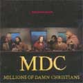 M.D.C. / MILLIONS OF DAMN CHRISTIANS