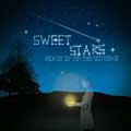 REACH UP TO THE UNIVERSE / リーチアップトゥーザユニバース / SWEET STARS